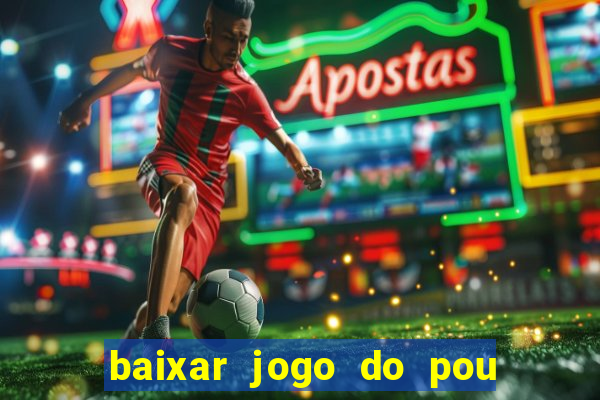 baixar jogo do pou no play store