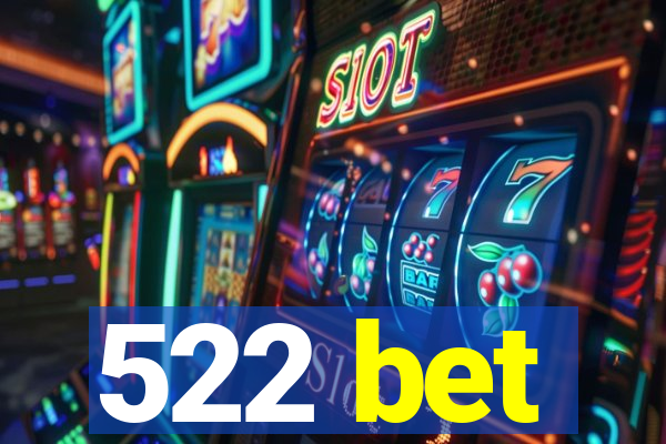 522 bet