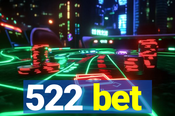 522 bet