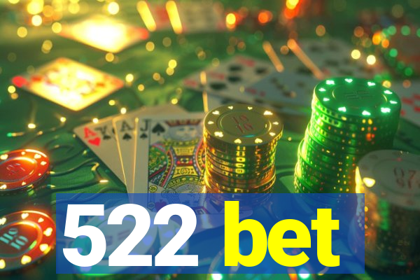 522 bet