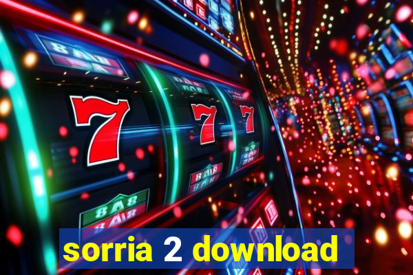 sorria 2 download