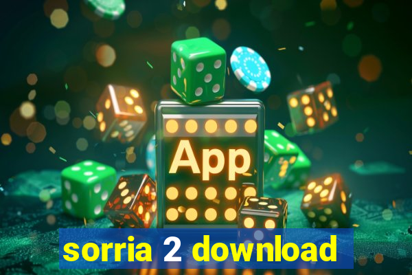 sorria 2 download