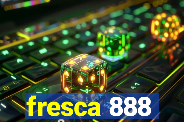 fresca 888