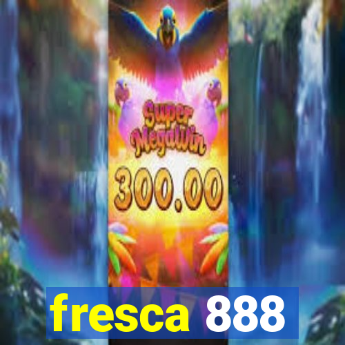 fresca 888