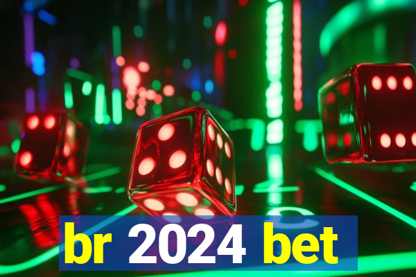 br 2024 bet