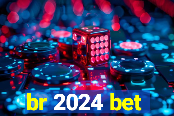 br 2024 bet