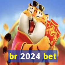 br 2024 bet