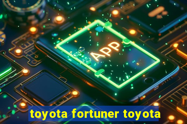 toyota fortuner toyota