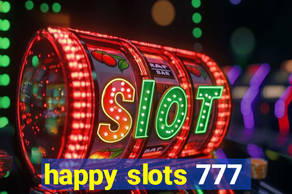 happy slots 777