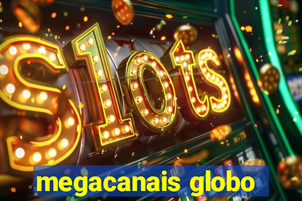 megacanais globo