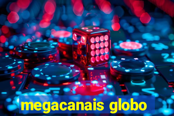 megacanais globo