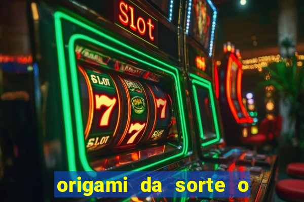 origami da sorte o que escrever