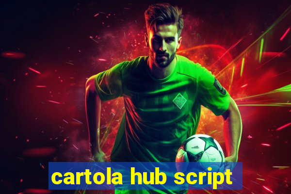 cartola hub script