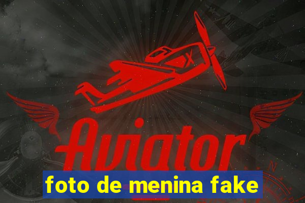 foto de menina fake