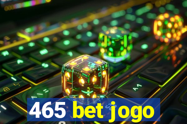 465 bet jogo