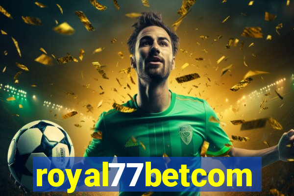 royal77betcom