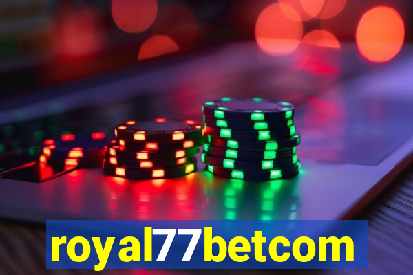 royal77betcom