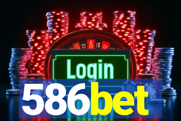 586bet