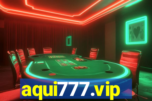 aqui777.vip