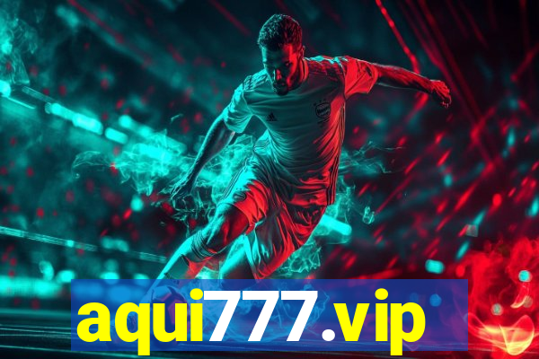 aqui777.vip