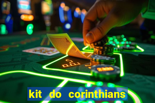 kit do corinthians dls 2019