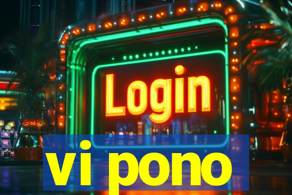 vi pono