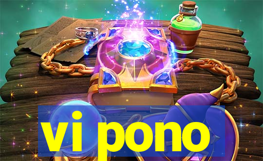 vi pono