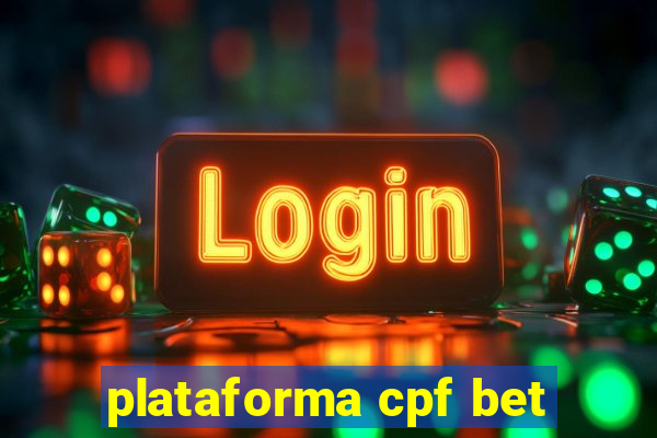 plataforma cpf bet