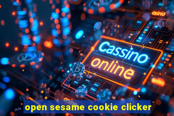 open sesame cookie clicker