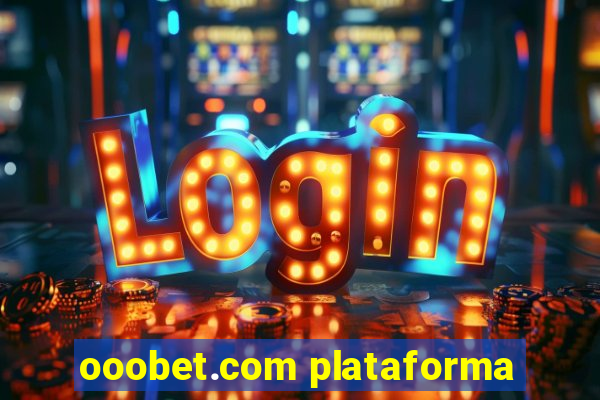 ooobet.com plataforma