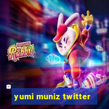 yumi muniz twitter