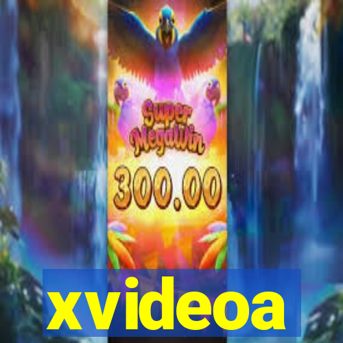 xvideoa