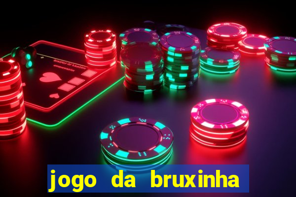 jogo da bruxinha que ganha dinheiro