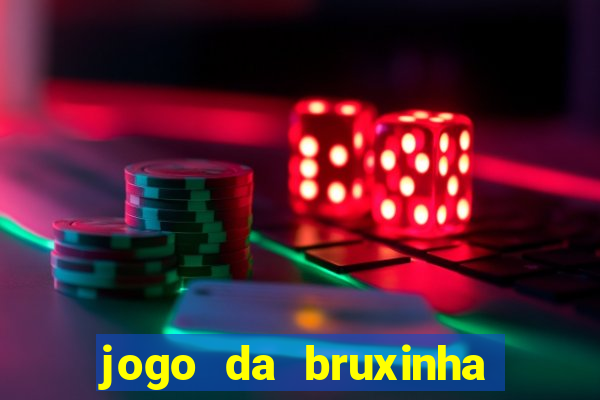 jogo da bruxinha que ganha dinheiro