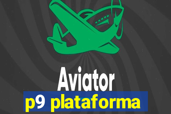 p9 plataforma