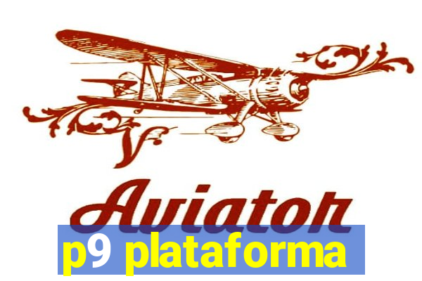 p9 plataforma