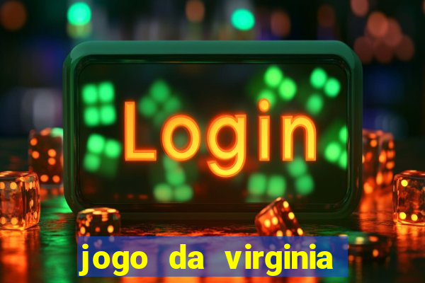 jogo da virginia que da dinheiro