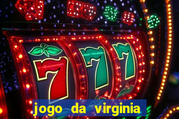 jogo da virginia que da dinheiro