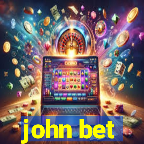 john bet