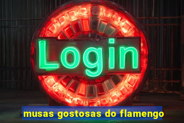 musas gostosas do flamengo