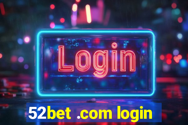 52bet .com login