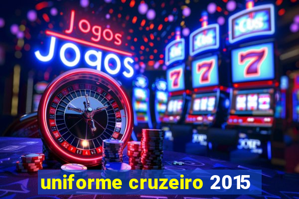 uniforme cruzeiro 2015