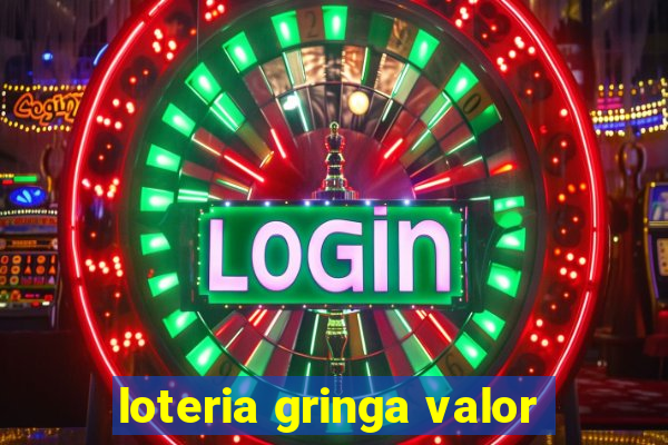 loteria gringa valor