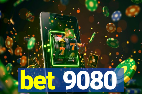 bet 9080