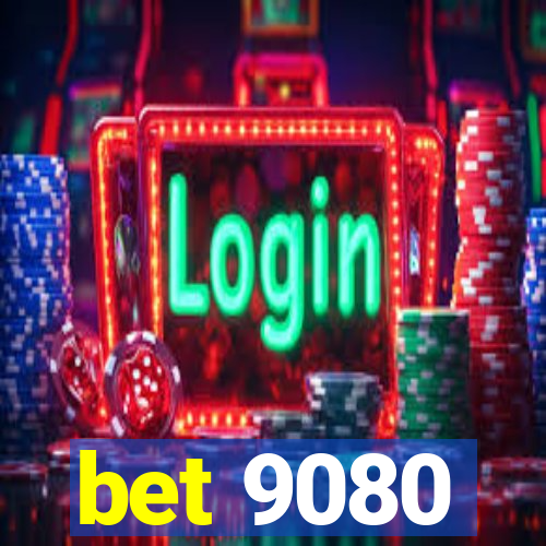 bet 9080