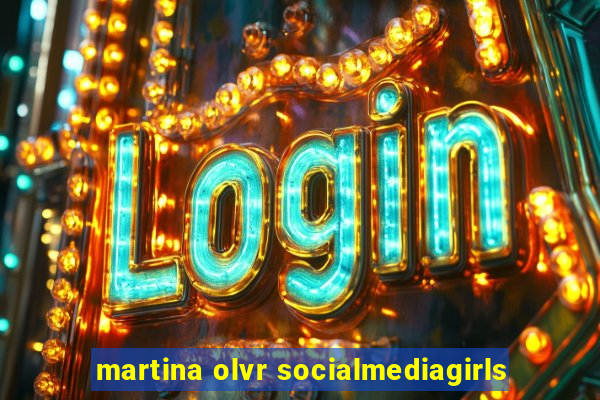 martina olvr socialmediagirls