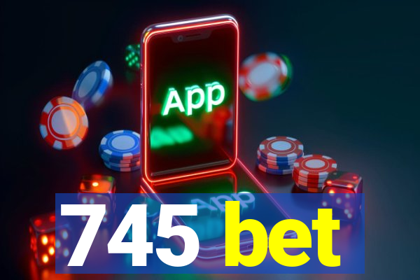 745 bet