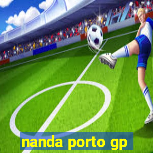 nanda porto gp