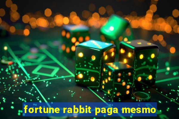 fortune rabbit paga mesmo