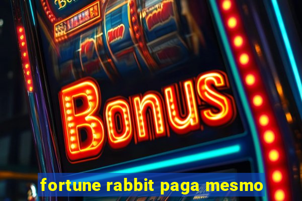 fortune rabbit paga mesmo